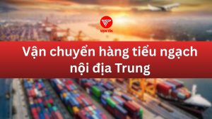 vận chuyển tiểu ngạch nội địa trung